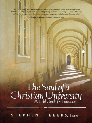 Cover image: The Soul of a Christian University: A Field Guide for Educators 1st edition 9780891125204