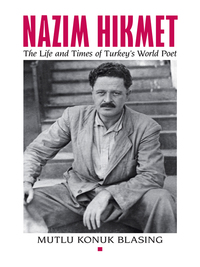 Cover image: Nâzim Hikmet: The Life and Times of Turkey's World Poet 9780892554171