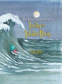 صورة الغلاف: The Amazing Journey of Lucky the Lobster Buoy 9780892727919