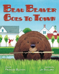 表紙画像: Beau Beaver Goes to Town 9780892727926