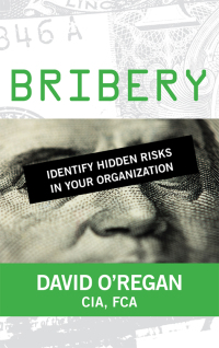 Cover image: Bribery: Identify Hidden Risks in Your Organization 9780894138171