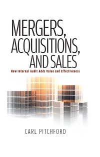 Cover image: Mergers, Acquisitions, and Sales: How Internal Audit Adds Value and Effectiveness 1st edition 9780894138805