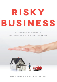 Cover image: Risky Business: Principles of Auditing Property and Casualty Insurance 1st edition 9780891439710