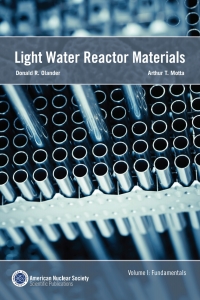 Cover image: Light Water Reactor Materials, Volume I: Fundamentals 1st edition 9780894484612
