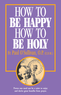 Imagen de portada: How to Be Happy, How to Be Holy 9780895553867