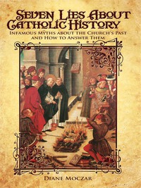 Imagen de portada: Seven Lies about Catholic History 9780895559067