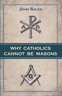 Imagen de portada: Why Catholics Cannot Be Masons 9780895558817