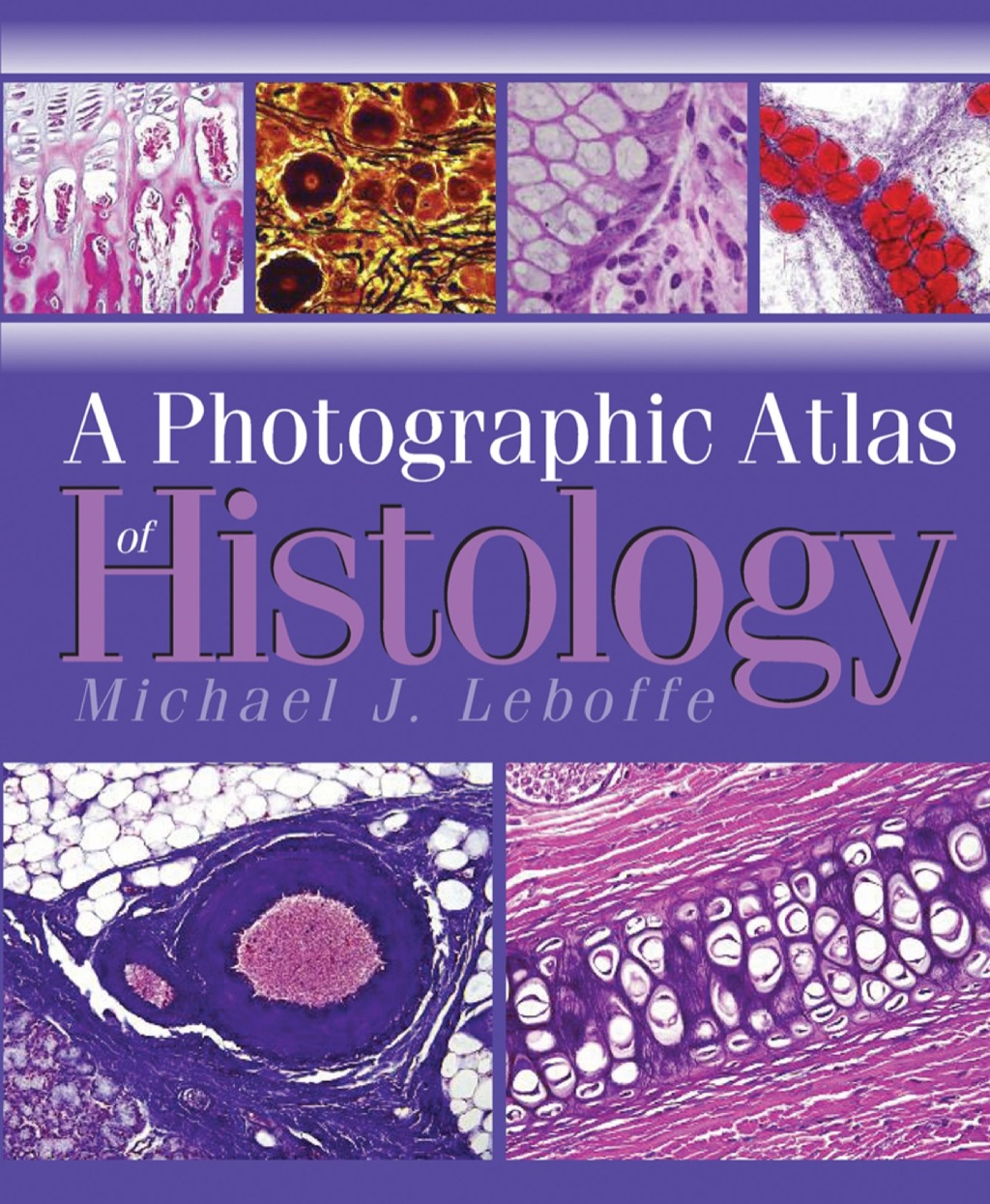 A Photographic Atlas of Histology 1st Edition
    Newer Edition Available