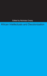 Cover image: African Intellectuals and Decolonization 1st edition 9780896802834