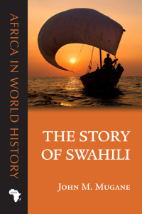 صورة الغلاف: The Story of Swahili 1st edition 9780896802933