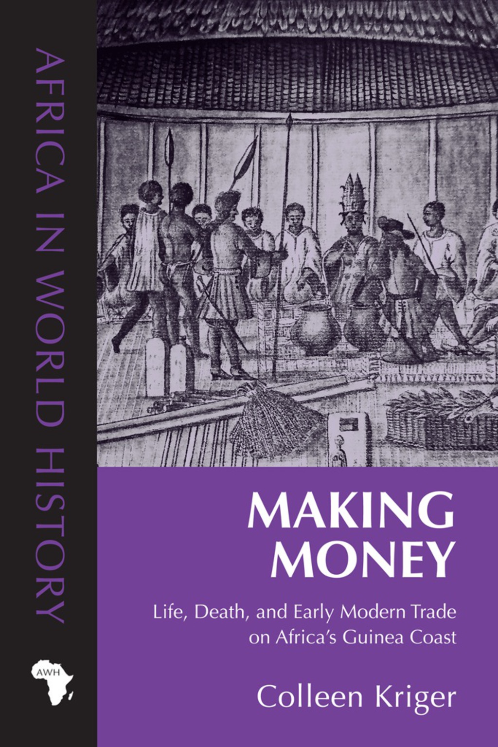 Making Money Life, Death, and Early Modern Trade on Africa’s Guinea Coast 1st Edition