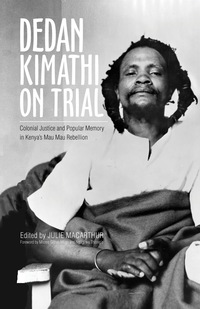 Titelbild: Dedan Kimathi on Trial 1st edition 9780896803176