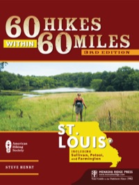 Cover image: 60 Hikes Within 60 Miles: St. Louis 3rd edition 9780897328838