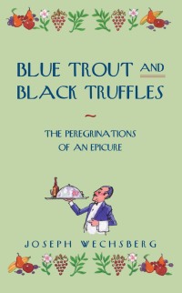 Imagen de portada: Blue Trout and Black Truffles 9780897331340