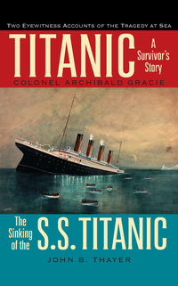 Cover image: Titanic: A Survivor's Story & the Sinking of the S.S. Titanic 9780897334525