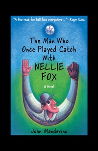 Cover image: The Man Who Once Played Catch With Nellie Fox 9780897335973