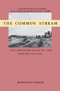Cover image: The Common Stream: Two Thousand Years of the English Village 1st edition 9780897333917