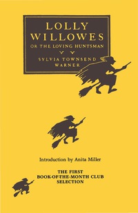 Cover image: Lolly Willowes: or, The Loving Huntsman 9780915864911