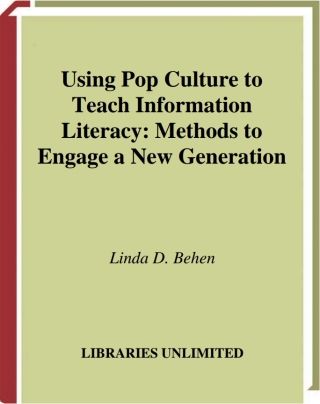 Cover image: Using Pop Culture to Teach Information Literacy 1st edition 9781591583011