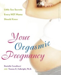 Titelbild: Your Orgasmic Pregnancy 9780897935012