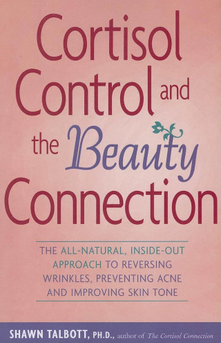 Cover image: Cortisol Control and the Beauty Connection 9780897934794