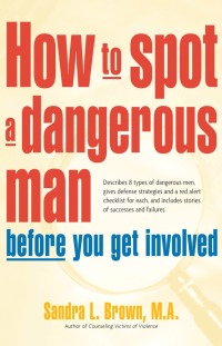 Cover image: How to Spot a Dangerous Man Before You Get Involved 1st edition 9780897934473