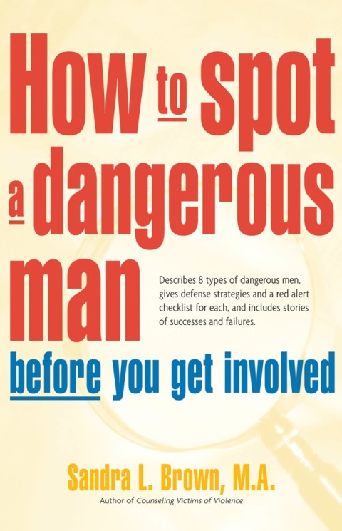 How to Spot a Dangerous Man Before You Get Involved : Describes 8 Types of Dangerous Men, Gives Defense Strategies and a Red Alert Checklist for Each, and, 1st Edition - FULL INSTANT DOWNLOAD | PDF DOCX EPUB
