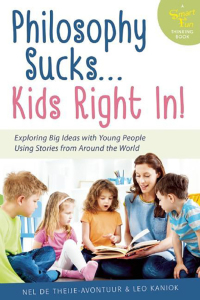 Cover image: Philosophy Sucks . . . Kids Right In! 9780897936750