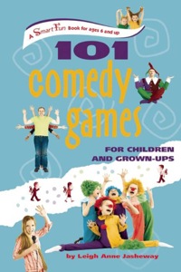 Cover image: 101 Comedy Games for Children and Grown-Ups 9780897937009