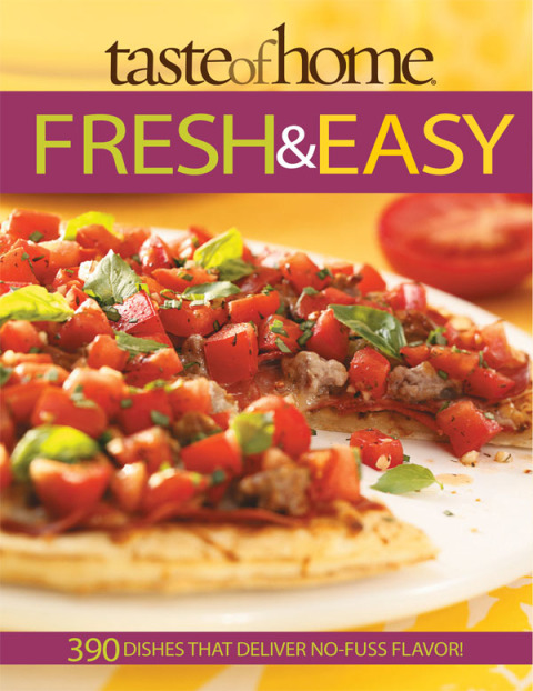 Taste of Home: Fresh & Easy: 390 Dishes That Deliver No Fuss Flavor! - FULL INSTANT DOWNLOAD | PDF DOCX EPUB