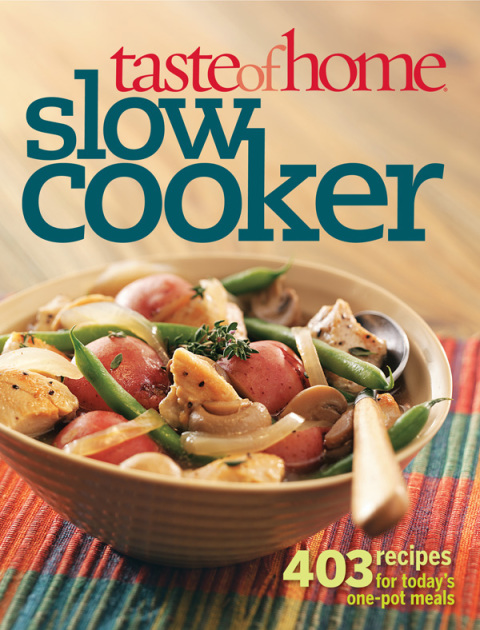 Taste of Home: Slow Cooker: 403 Recipes for Today's One- Pot Meals - FULL INSTANT DOWNLOAD | PDF DOCX EPUB