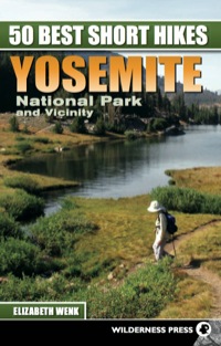 Imagen de portada: 50 Best Short Hikes: Yosemite National Park and Vicinity 2nd edition 9780899976310
