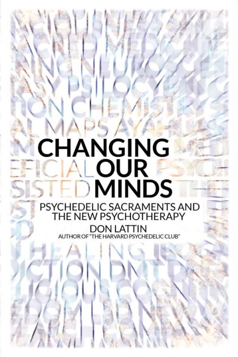 Changing Our Minds: Psychedelic Sacraments and the New Psychotherapy - FULL INSTANT DOWNLOAD | PDF DOCX EPUB