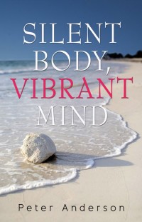 Cover image: Silent Body, Vibrant Mind 9780909608125