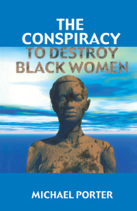 Imagen de portada: The Conspiracy to Destroy Black Women 9780913543726