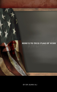 Cover image: Here's to This Flag of Mine 1st edition 9780910030281