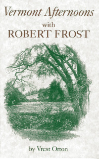 Cover image: Vermont Afternoons with Robert Frost 1st edition 9780911469189