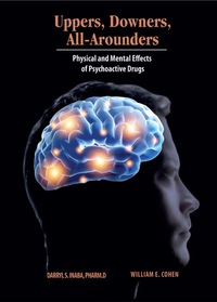 Cover image: Uppers, Downers, All Arounders: Physical and Mental Effects of Psychoactive Drugs 8th edition 9780926544390