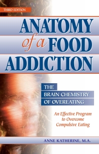 Cover image: Anatomy of a Food Addiction 3rd edition 9780936077130