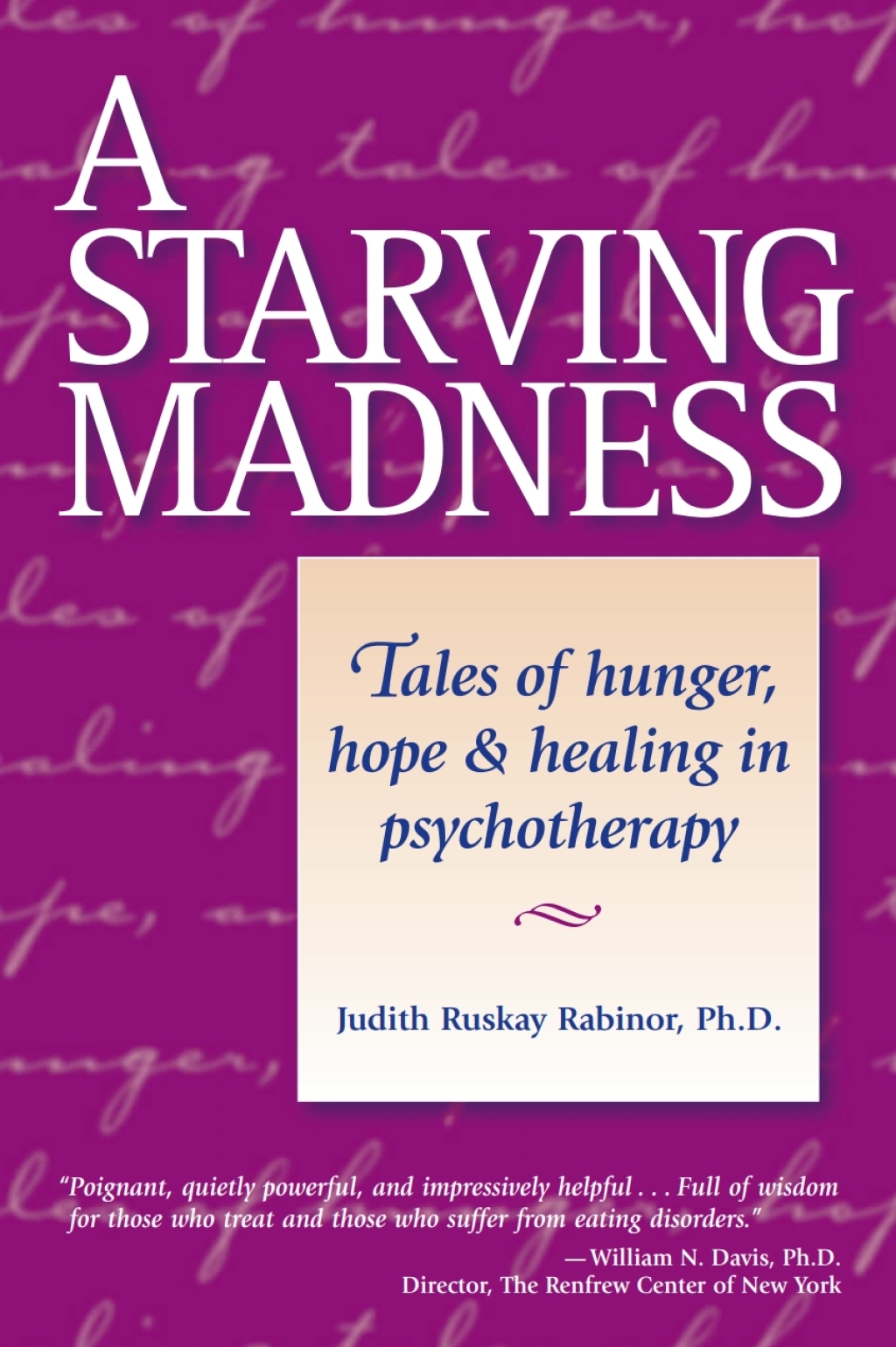 A Starving Madness Tales of Hunger, Hope, and Healing in Psychotherapy