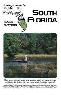 Titelbild: Larry Larsen's Guide to South Florida Bass Waters Book 3 9780936513201
