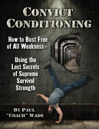 Imagen de portada: Convict Conditioning 1st edition 9780938045762