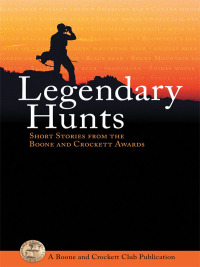 Titelbild: Legendary Hunts 9780940864542