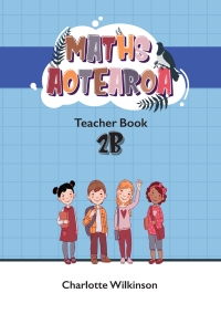 Cover image: Maths Aotearoa Teacher Book 2b 3rd edition 9780947494209