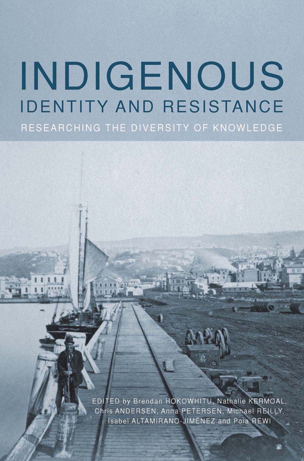 Indigenous Identity and Resistance Researching the Diversity of Knowledge 1st Edition