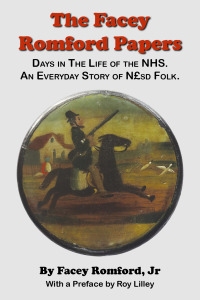 صورة الغلاف: The Facey Romford Papers. Days in The Life of the NHS 1st edition 9781911204022