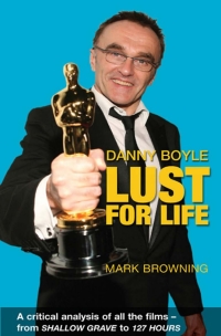 Cover image: Danny Boyle - Lust for Life 1st edition 9780956559517
