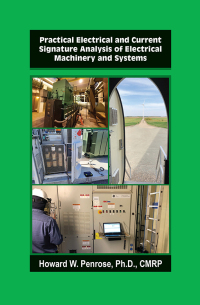 Cover image: Practical Electrical and Current Signature Analysis of Electrical Machinery and Systems 9780960117307