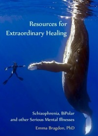 Cover image: Resources for Extraordinary Healing: Schizophrenia, Bipolar and Other Serious Mental Illnesses