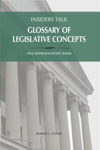 Cover image: Insiders Talk: Glossary of Legislative Concepts and Representative Terms 1st edition 9780967724263